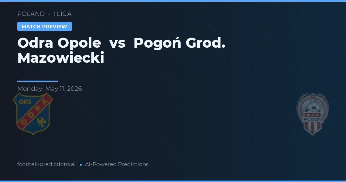 Odra Opole vs Pogoń Grodzisk Mazowiecki — typy i zapowiedź meczu
