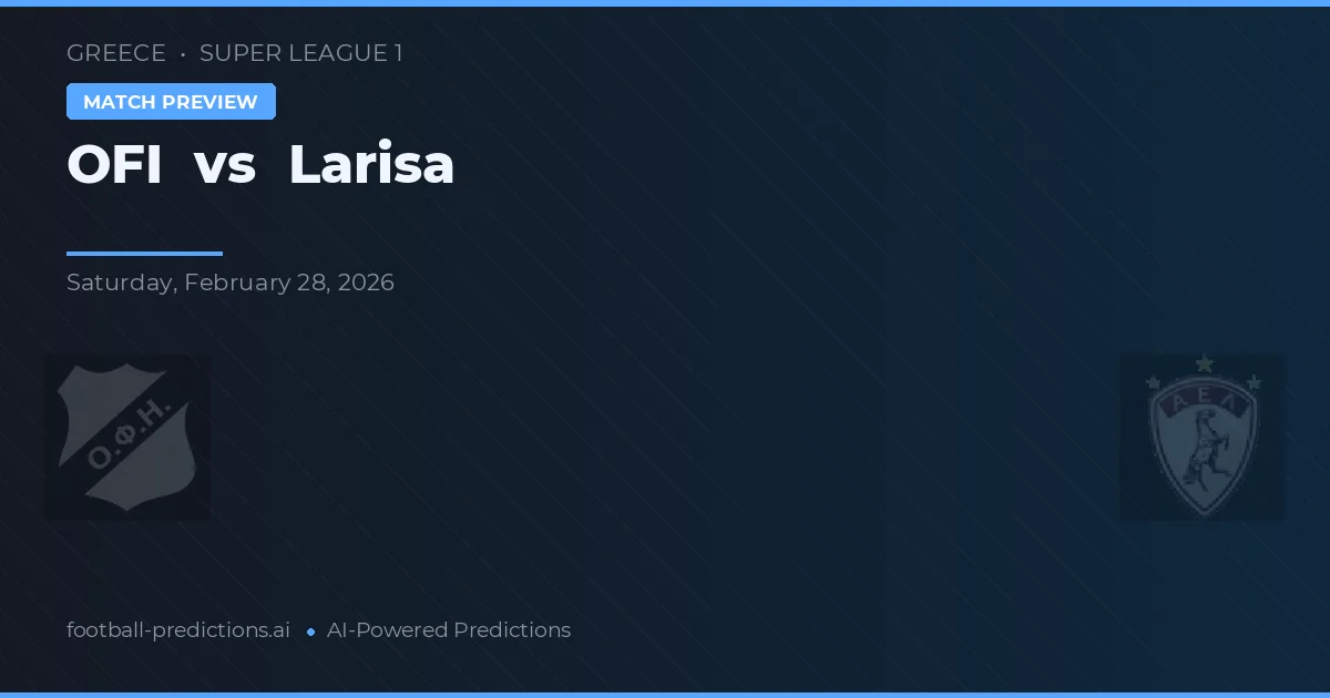 OFI Kreta vs Larisa — typy i zapowiedź meczu