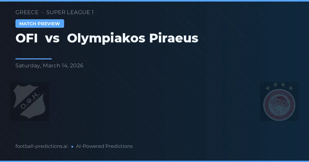 OFI Kreta vs Olympiakos Piraeus — typy i zapowiedź meczu