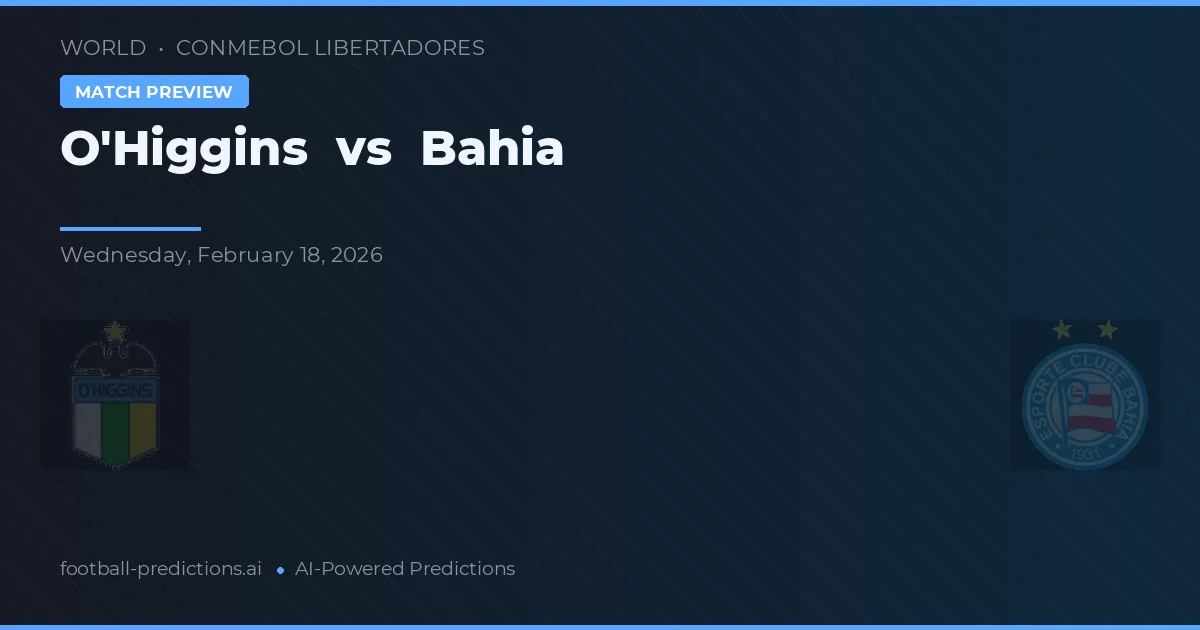 O'Higgins vs Bahia — typy i zapowiedź meczu