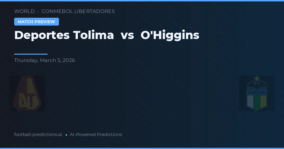 Deportes Tolima vs O'Higgins — typy i zapowiedź meczu