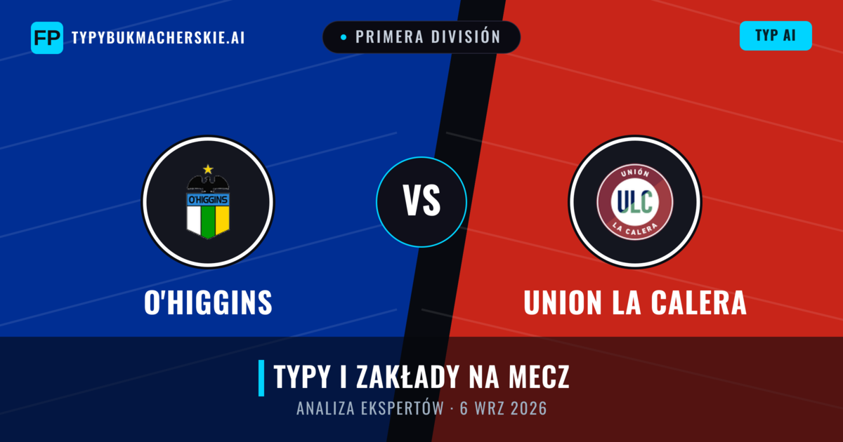 O'Higgins vs Union La Calera — typy i zapowiedź meczu