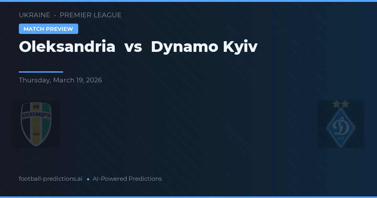Oleksandria vs Dynamo Kijów — typy i zapowiedź meczu