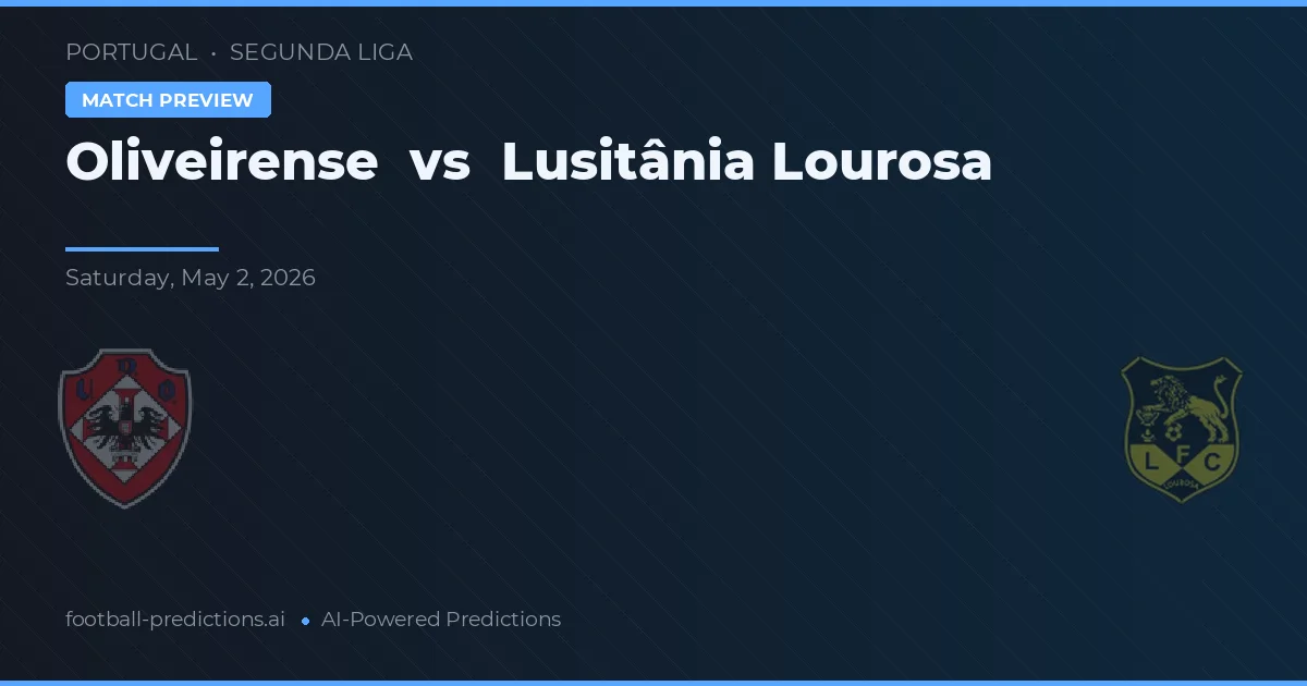 Oliveirense vs Lusitânia Lourosa preview