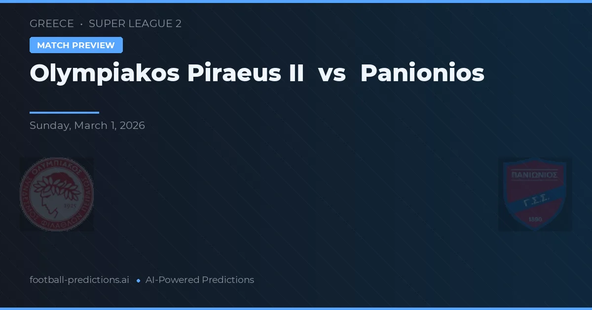 Olympiakos Piraeus II vs Panionios — typy i zapowiedź meczu