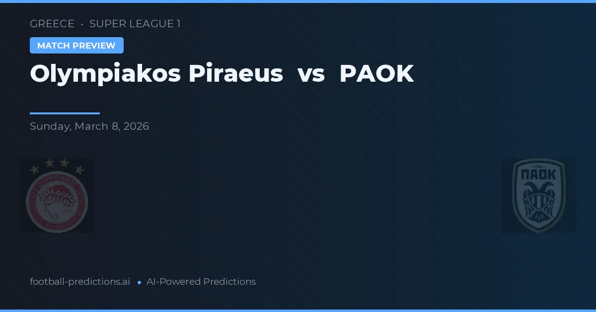 Olympiakos Piraeus vs PAOK — typy i zapowiedź meczu