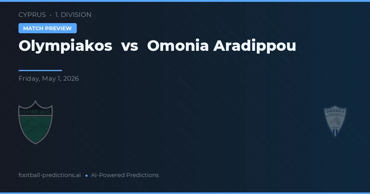 Olympiakos Nikozja vs Omonia Aradippou — typy i zapowiedź meczu