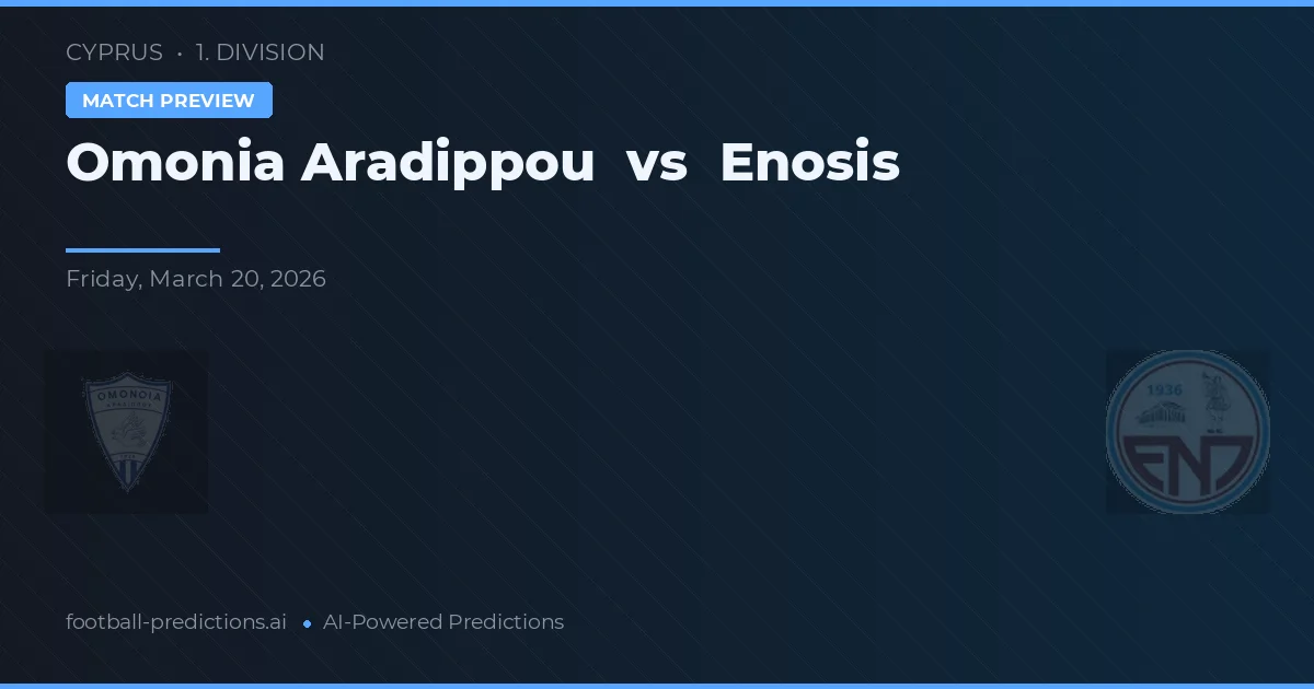 Omonia Aradippou vs Enosis Neon Paralimni — typy i zapowiedź meczu