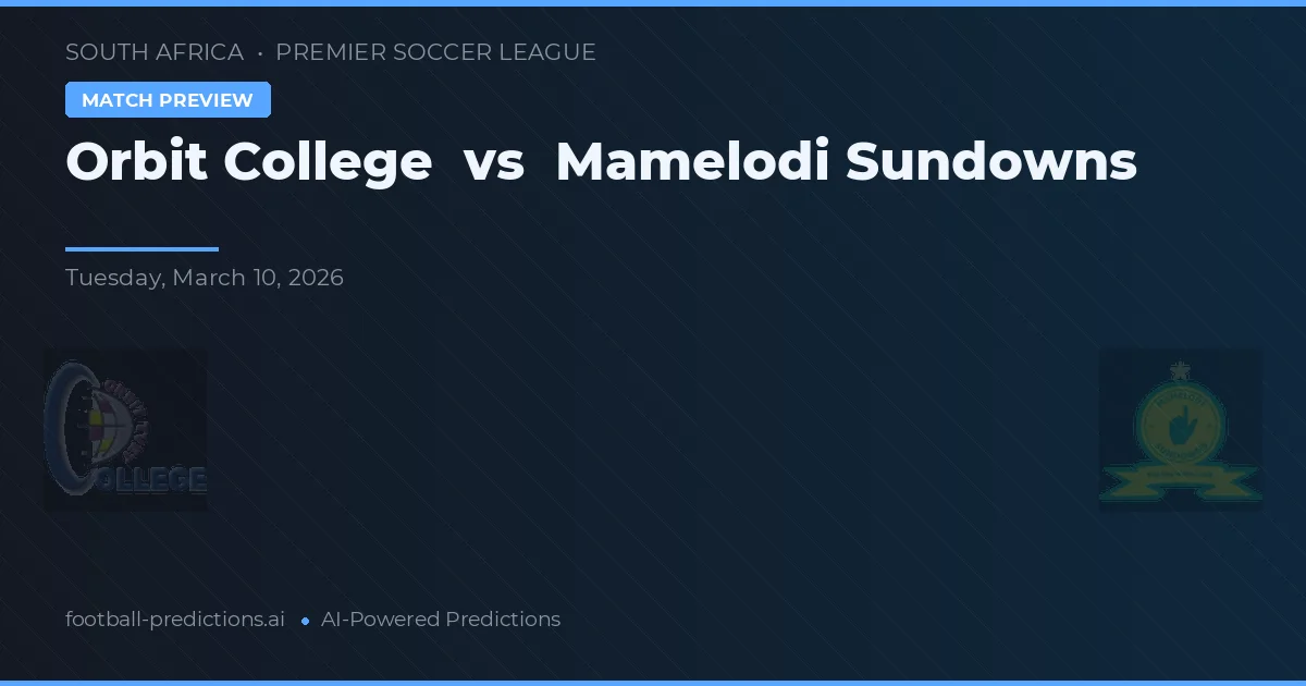 Orbit College vs Mamelodi Sundowns — typy i zapowiedź meczu