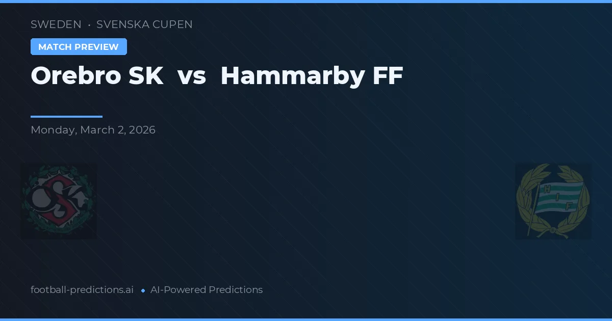 Orebro SK vs Hammarby IF — typy i zapowiedź meczu