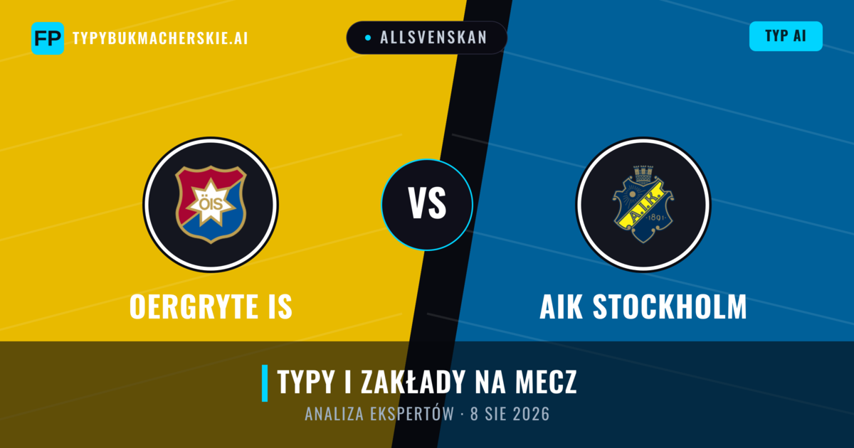 Oergryte IS vs AIK Stockholm — typy i zapowiedź meczu