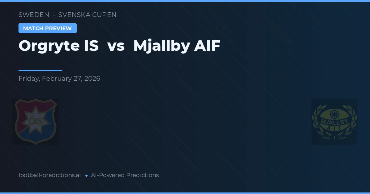 Oergryte IS vs Mjällby AIF — typy i zapowiedź meczu