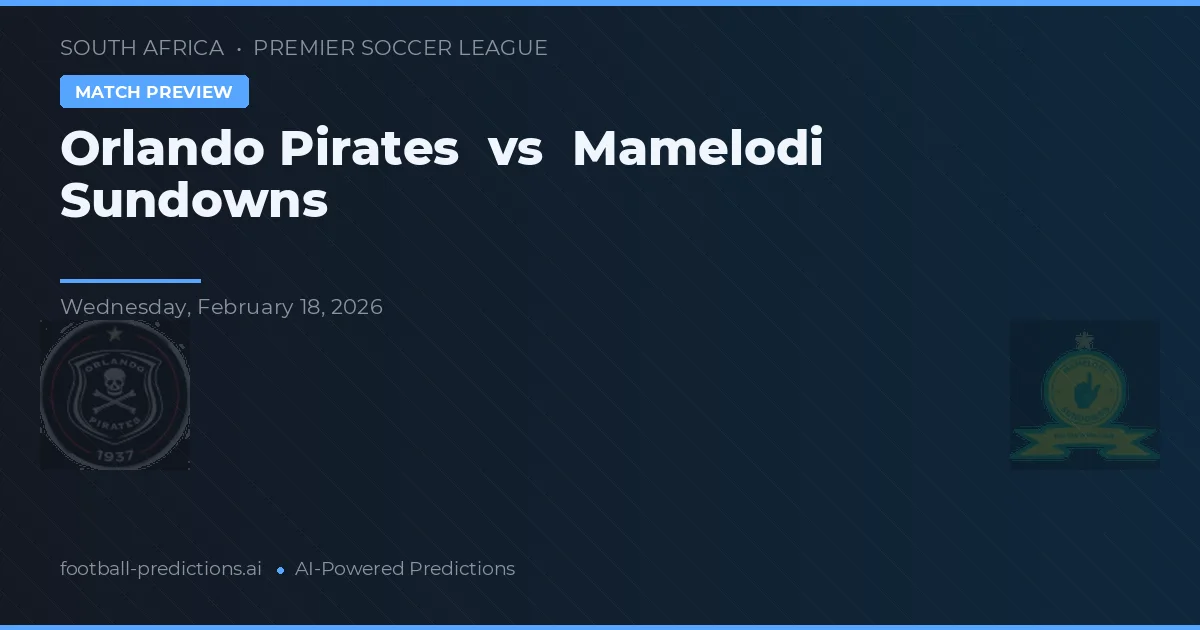 Orlando Pirates vs Mamelodi Sundowns — typy i zapowiedź meczu