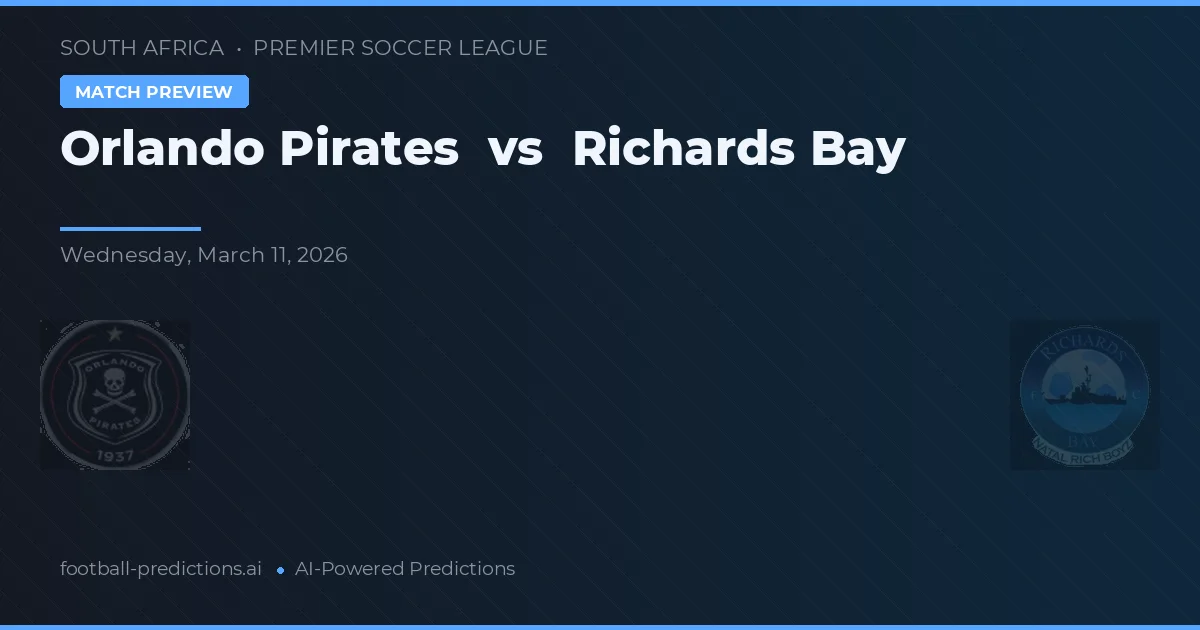 Orlando Pirates vs Richards Bay — typy i zapowiedź meczu