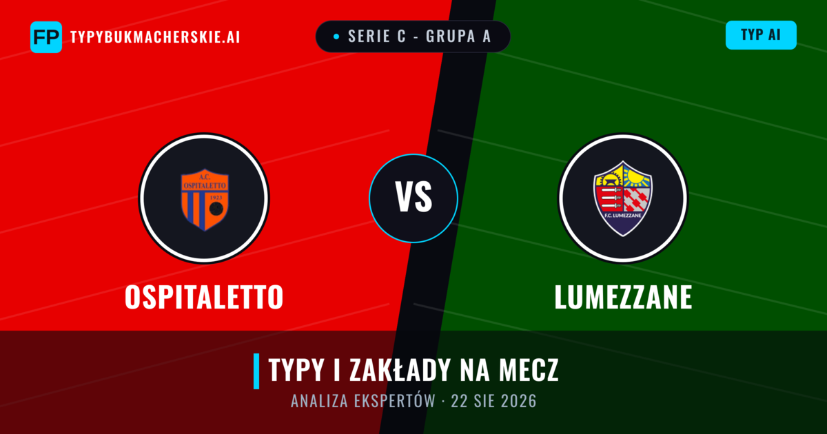 Ospitaletto vs Lumezzane — typy i zapowiedź meczu
