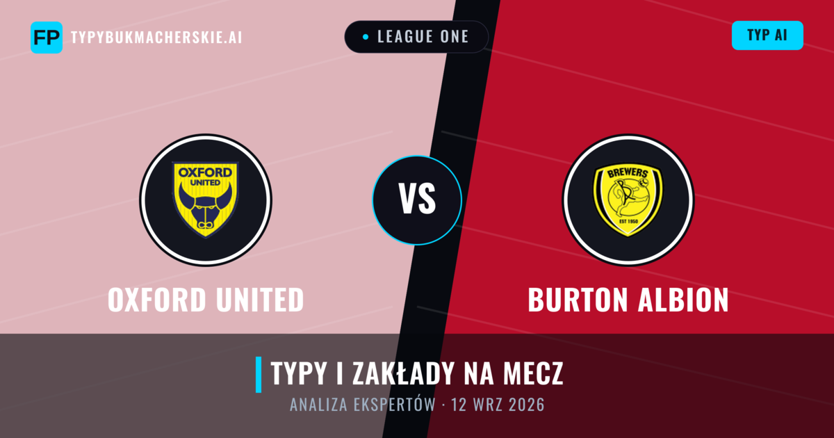 Oxford United vs Burton Albion — typy i zapowiedź meczu