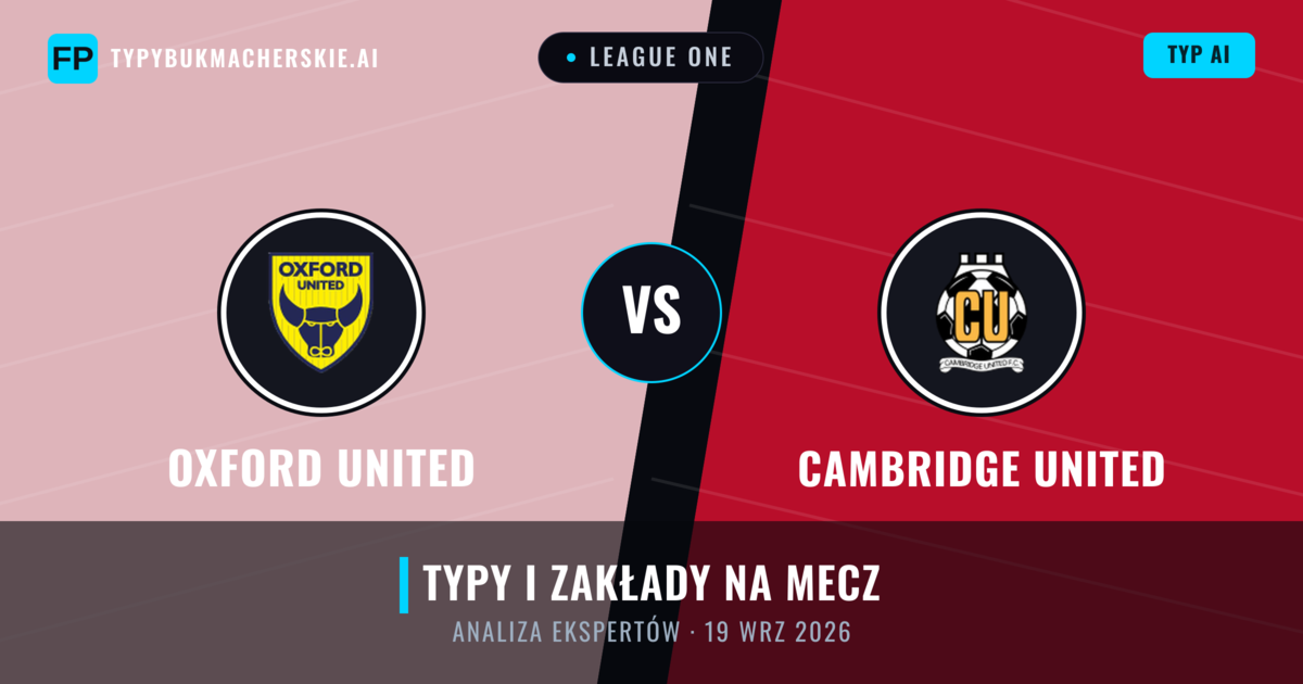 Oxford United vs Cambridge United — typy i zapowiedź meczu