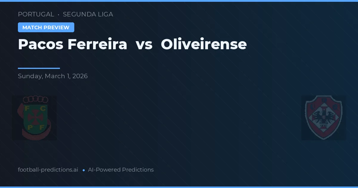 Pacos Ferreira vs Oliveirense — typy i zapowiedź meczu