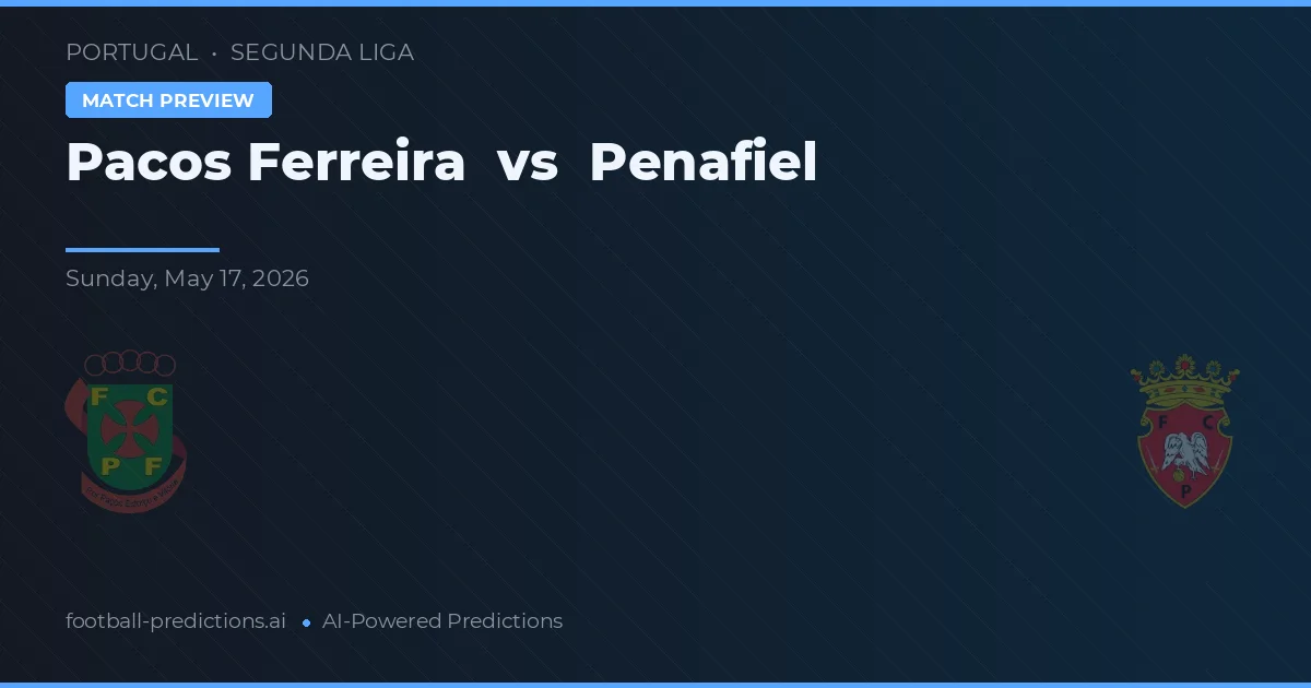 Pacos Ferreira vs Penafiel — typy i zapowiedź meczu