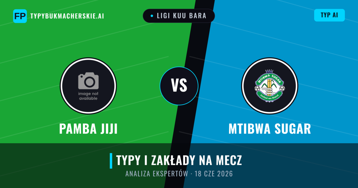 Pamba Jiji vs Mtibwa Sugar — typy i zapowiedź meczu