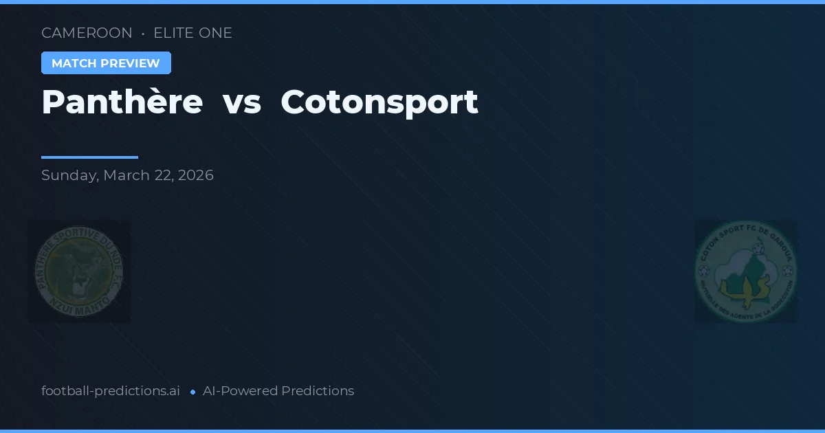 Panthère vs Cotonsport — typy i zapowiedź meczu