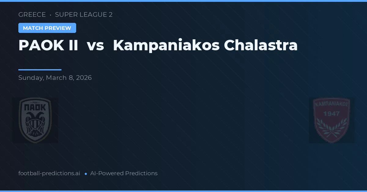 PAOK II vs Kampaniakos Chalastra — typy i zapowiedź meczu