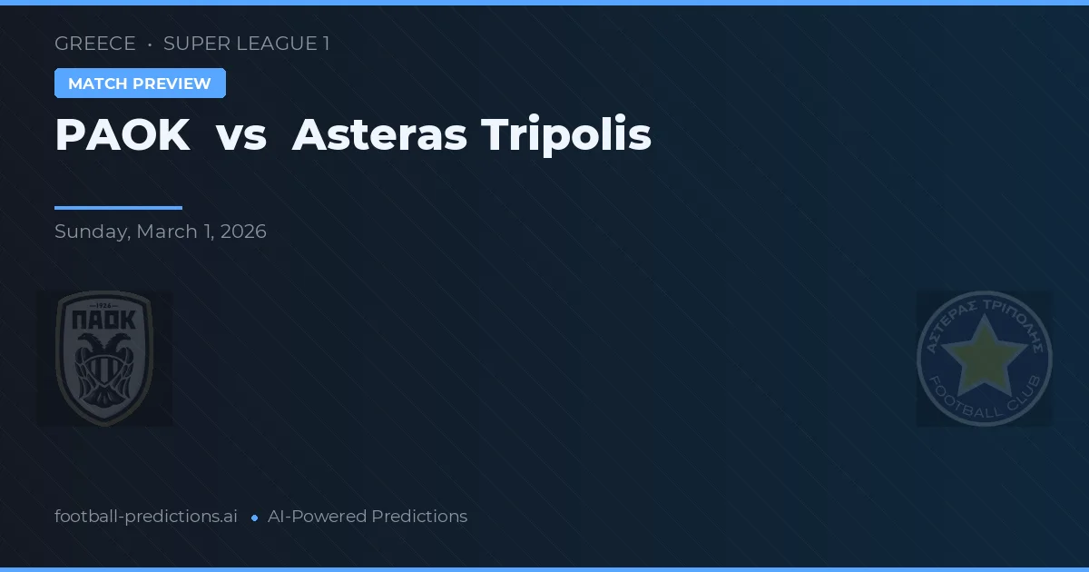 PAOK vs Asteras Tripolis — typy i zapowiedź meczu