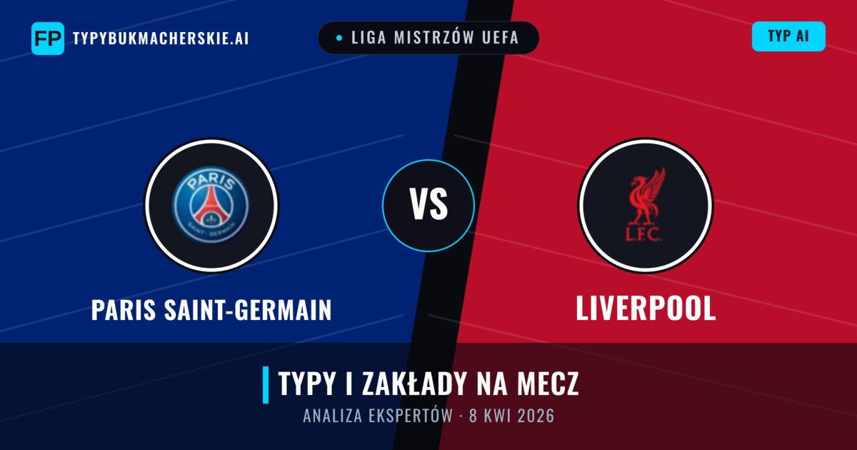 Paris Saint-Germain vs Liverpool — typy i zapowiedź meczu