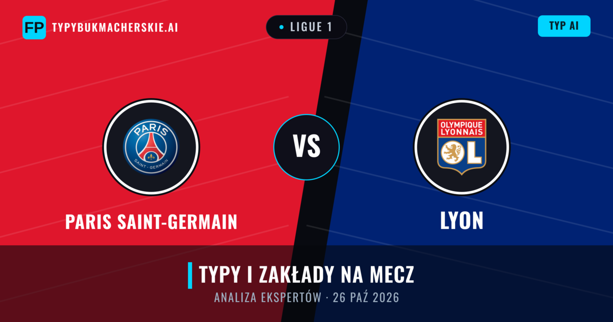 Paris Saint-Germain vs Lyon — typy i zapowiedź meczu