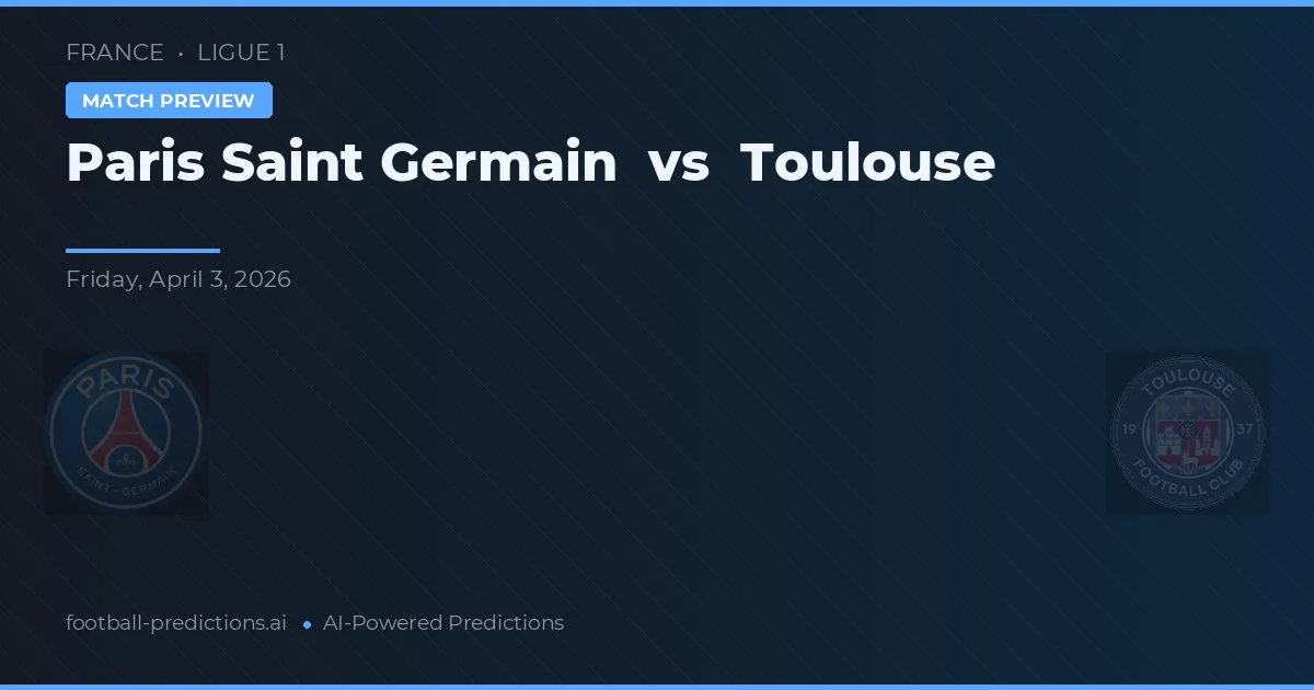 Paris Saint-Germain vs Tuluza — typy i zapowiedź meczu
