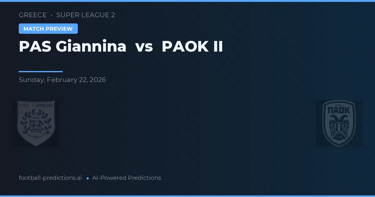 PAS Giannina vs PAOK II — typy i zapowiedź meczu