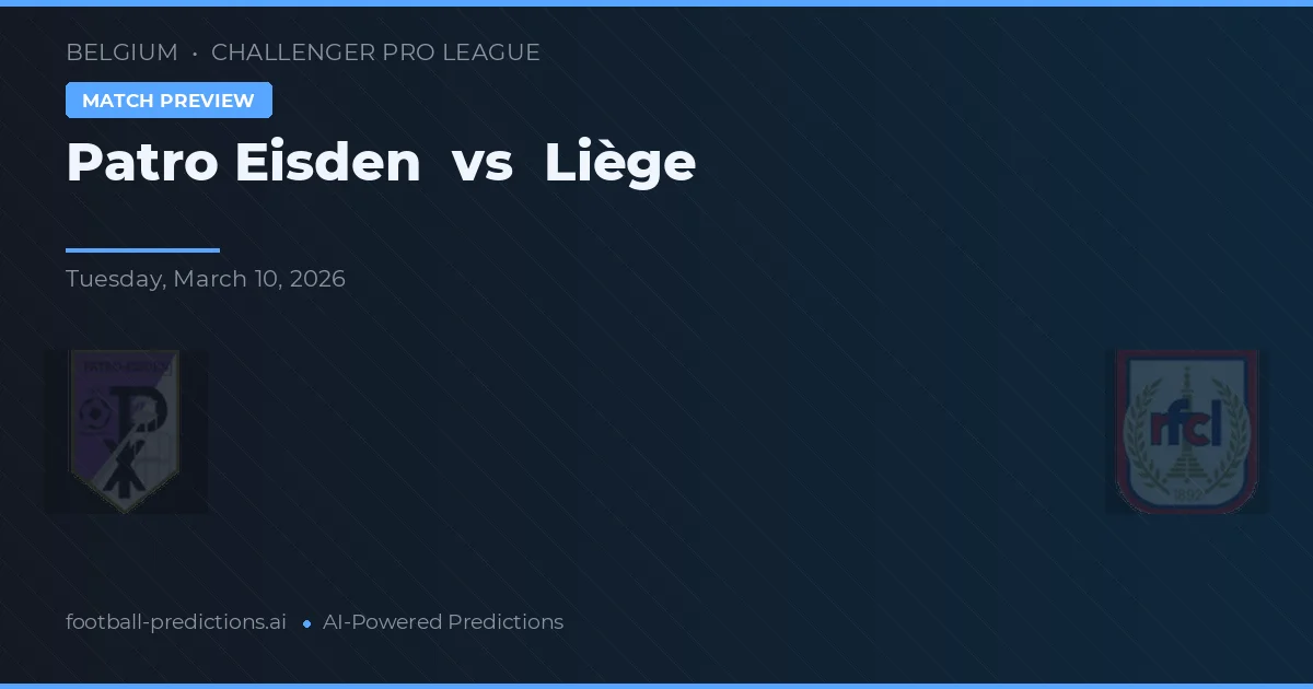 Patro Eisden vs Liège — typy i zapowiedź meczu