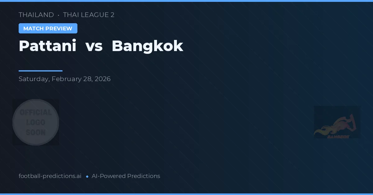 Pattani vs Bangkok — typy i zapowiedź meczu