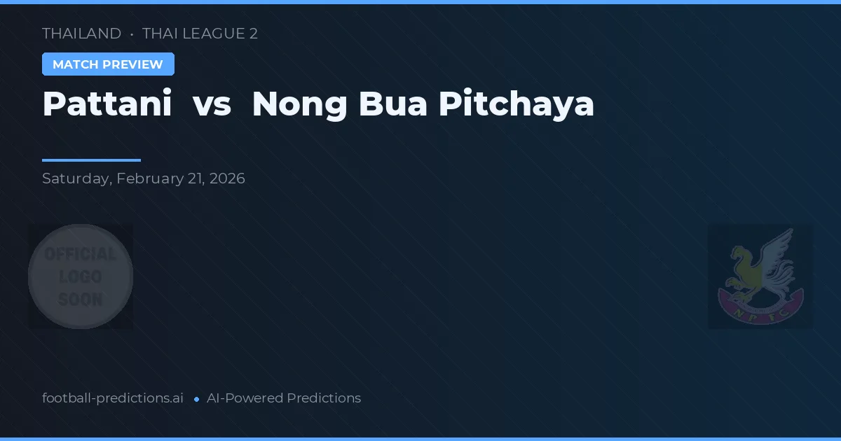 Pattani vs Nong Bua Pitchaya — typy i zapowiedź meczu