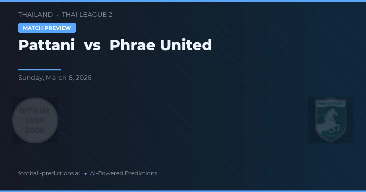 Pattani vs Phrae United — typy i zapowiedź meczu