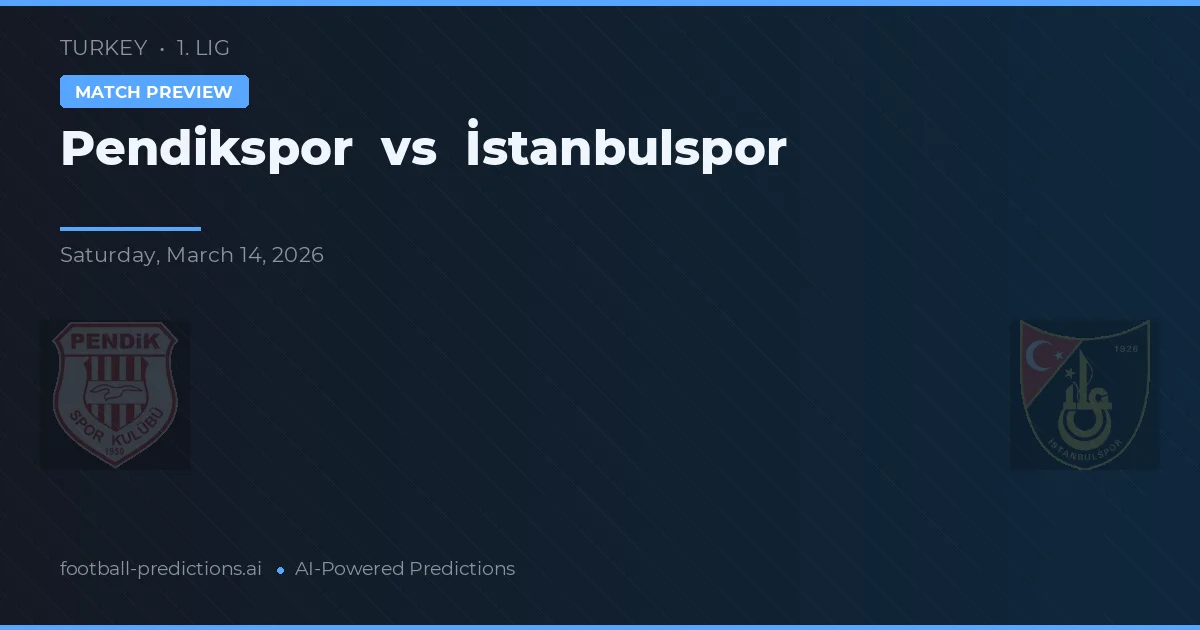Pendikspor vs Istanbulspor — typy i zapowiedź meczu