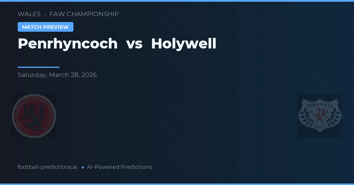 Penrhyncoch vs Holywell — typy i zapowiedź meczu