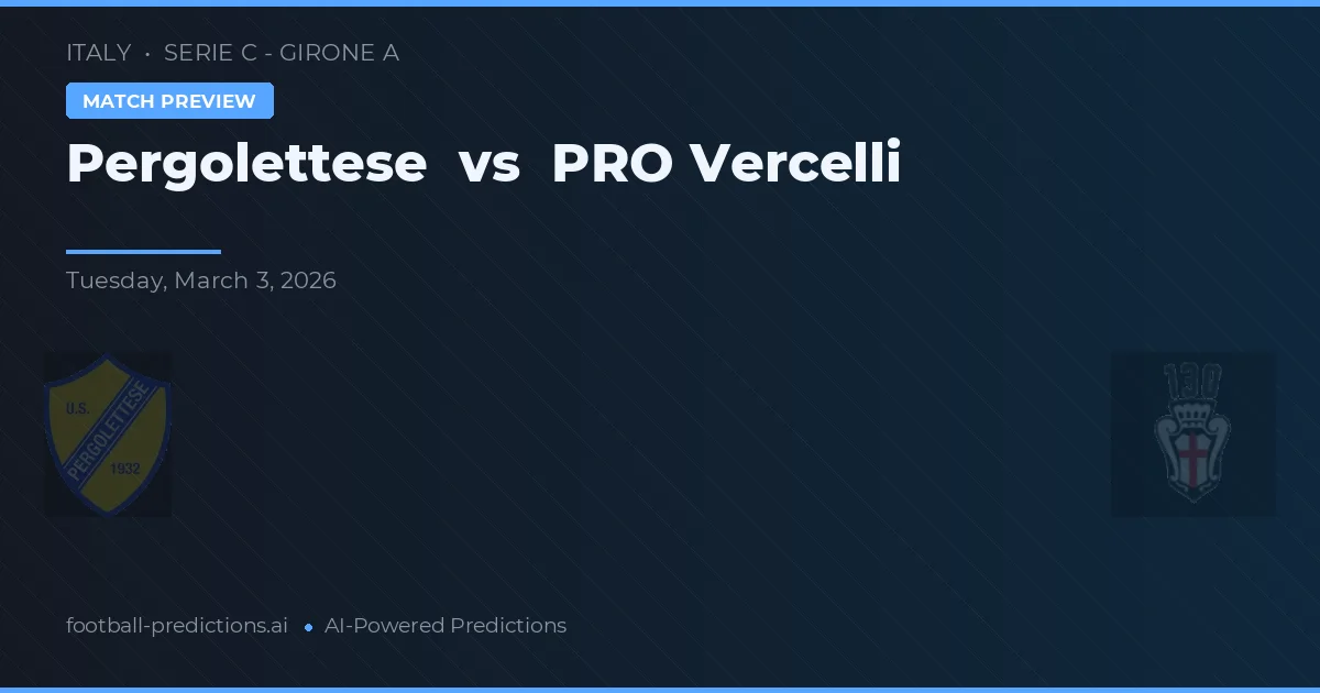Pergolettese vs PRO Vercelli — typy i zapowiedź meczu