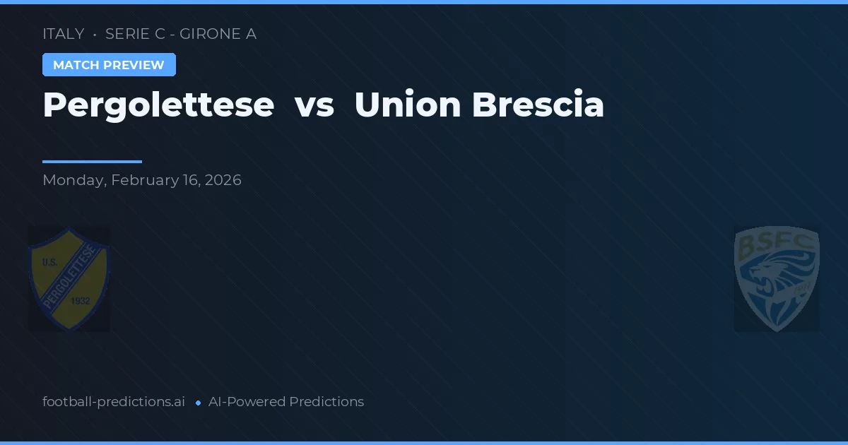 Pergolettese vs Union Brescia — typy i zapowiedź meczu
