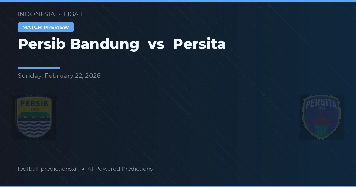 Persib Bandung vs Persita — typy i zapowiedź meczu