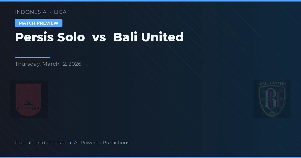 Persis Solo vs Bali United — typy i zapowiedź meczu