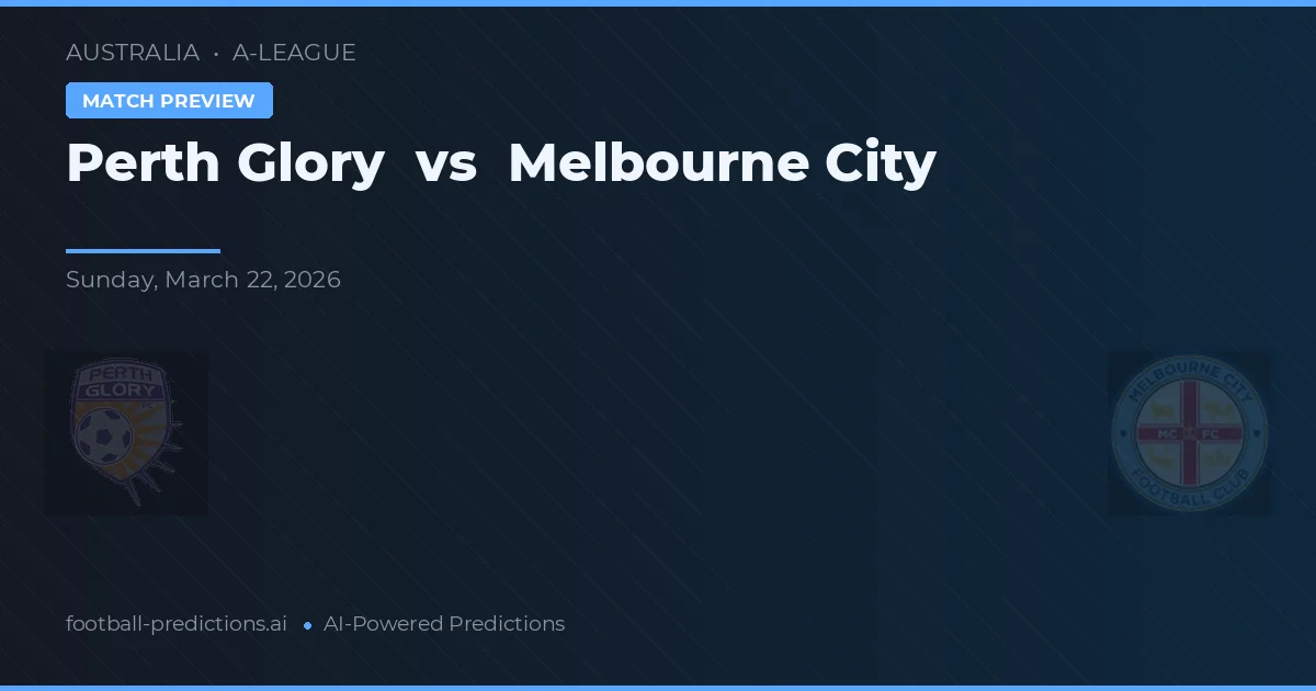 Perth Glory vs Melbourne City — typy i zapowiedź meczu