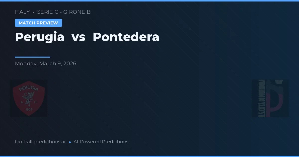 Perugia vs Pontedera — typy i zapowiedź meczu