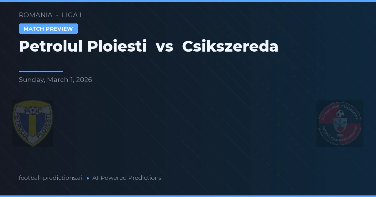 Petrolul Ploiești vs Csíkszereda — typy i zapowiedź meczu