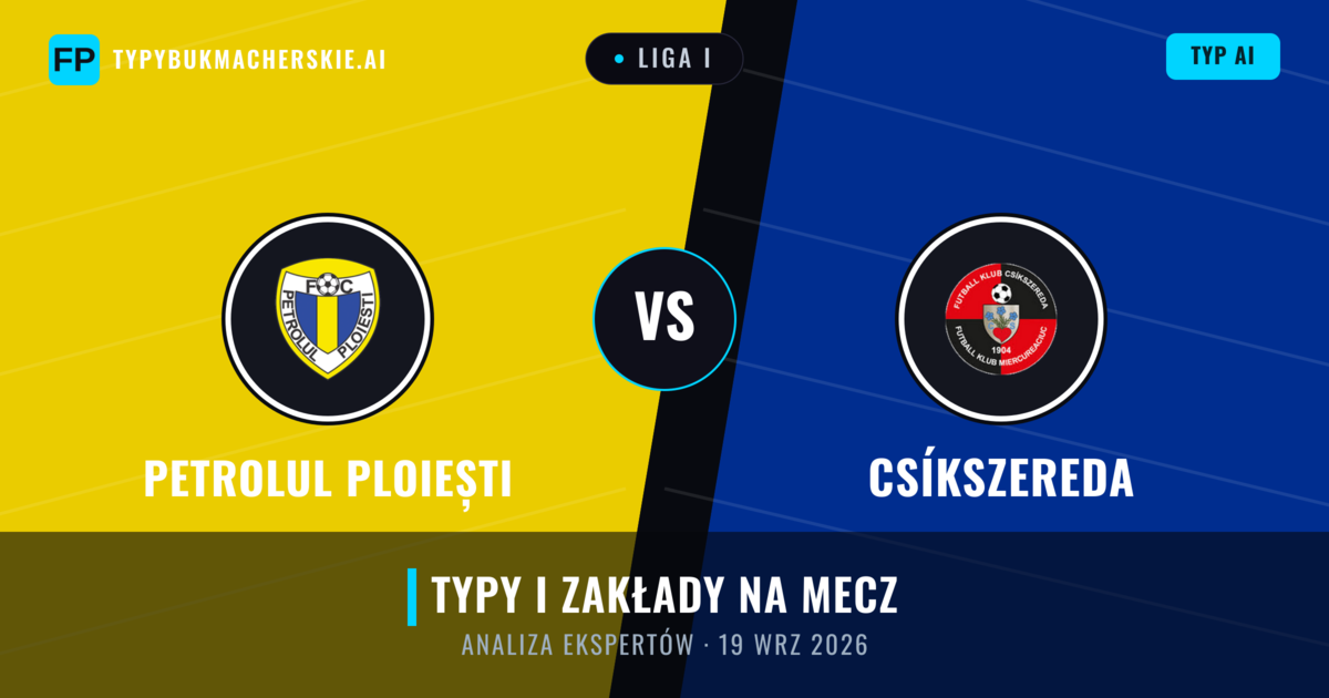 Petrolul Ploiești vs Csíkszereda — typy i zapowiedź meczu