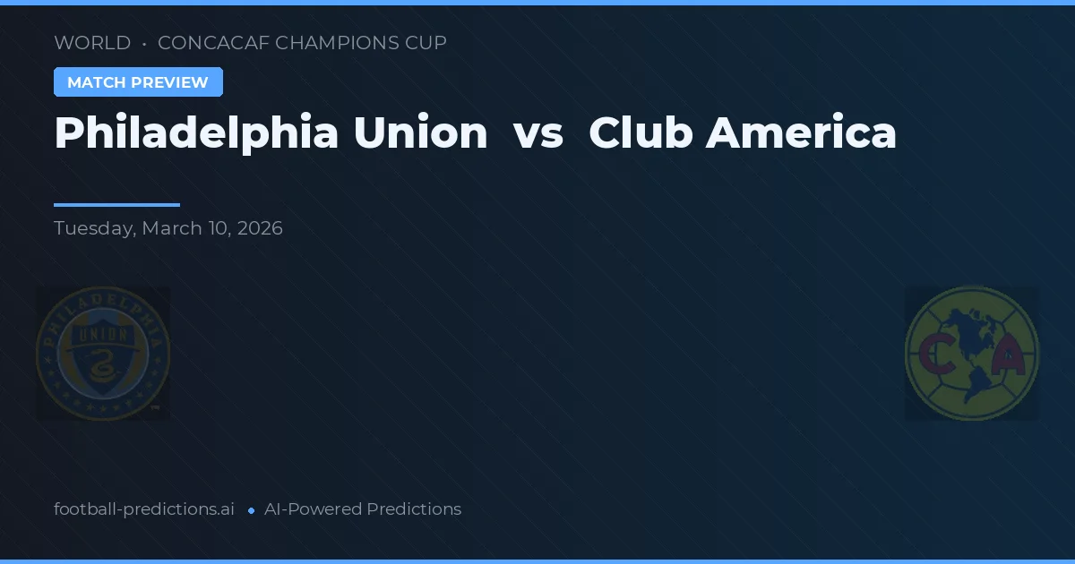 Philadelphia Union vs Club America — typy i zapowiedź meczu