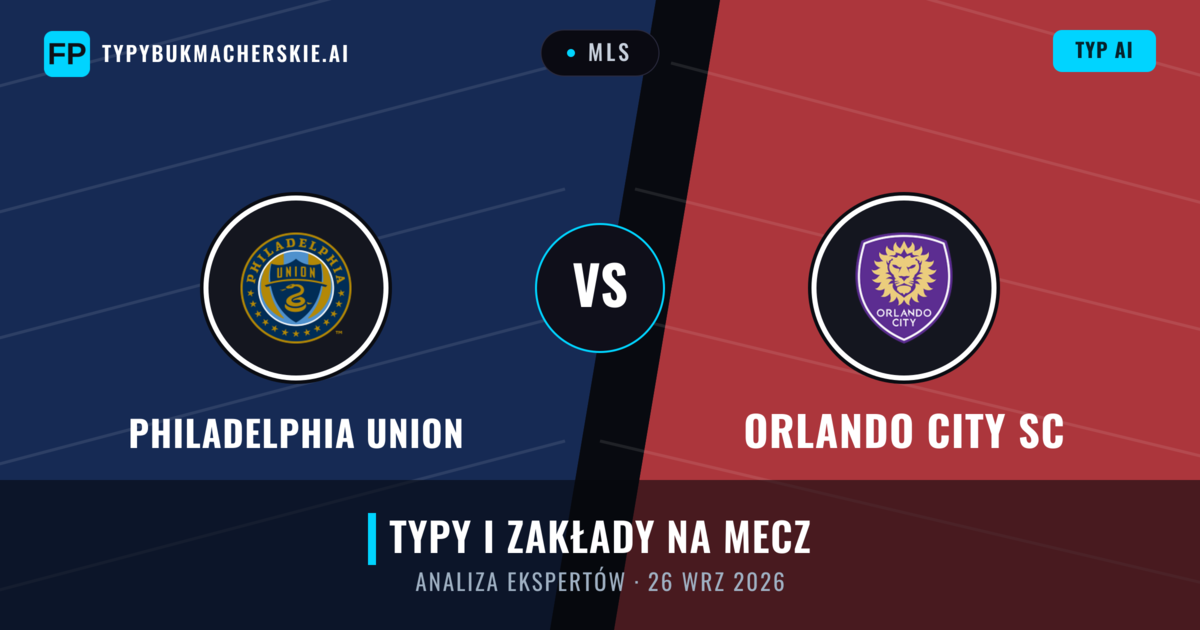 Philadelphia Union vs Orlando City SC — typy i zapowiedź meczu