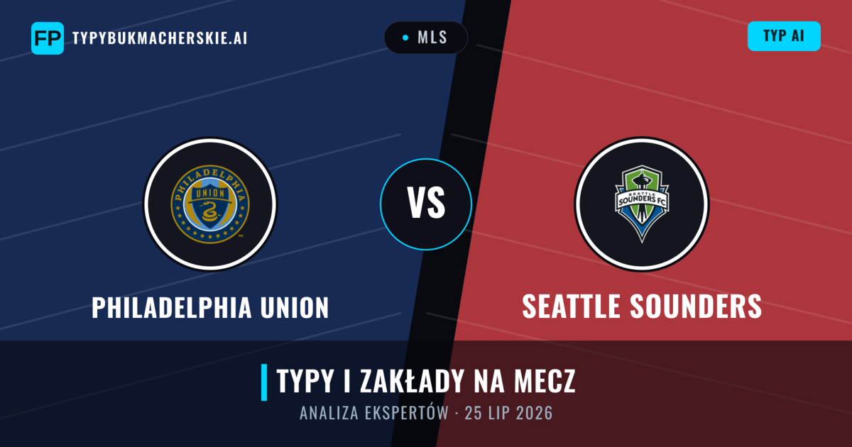 Philadelphia Union vs Seattle Sounders — typy i zapowiedź meczu