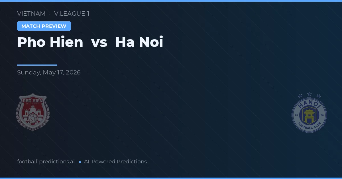 Pho Hien vs Hanoi — typy i zapowiedź meczu