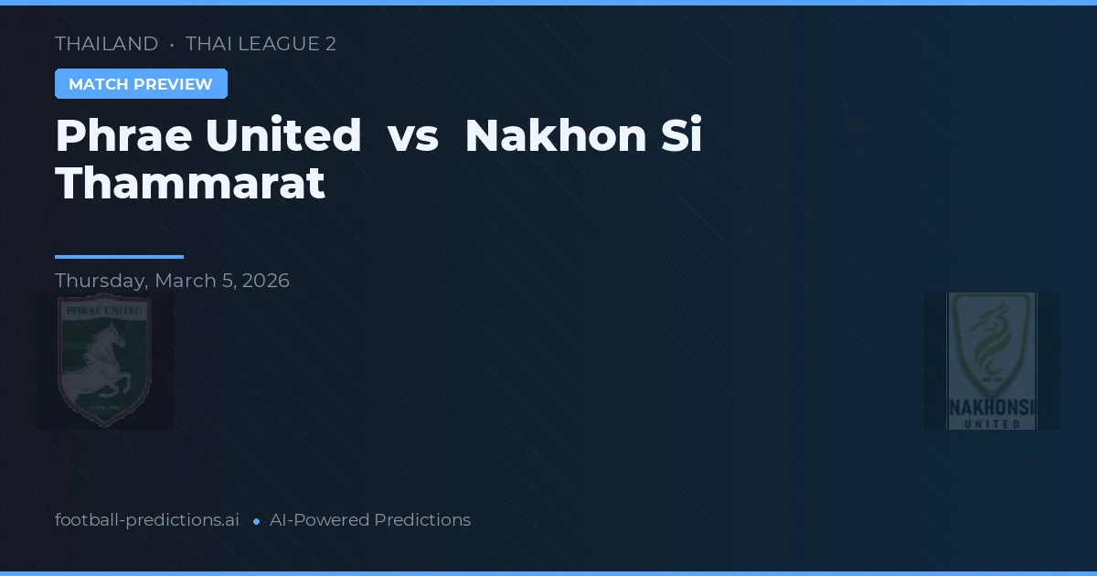 Phrae United vs Nakhon Si Thammarat — typy i zapowiedź meczu